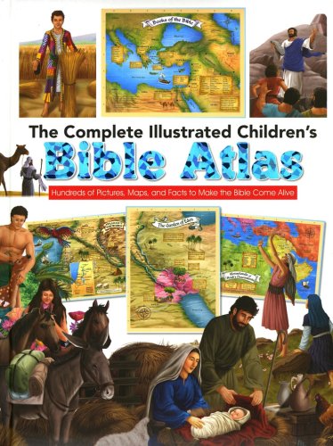 Cover of The Complete Illustrated Children's Bible Atlas: Hundreds of Pictures, Maps, and Facts to Make the Bible Come Alive