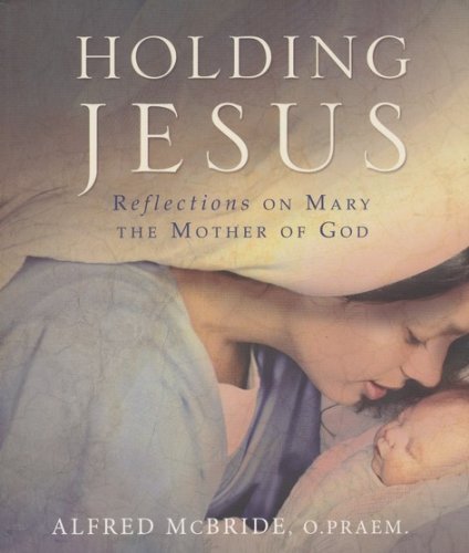 Cover of Holding Jesus: Reflections on Mary, the Mother of God