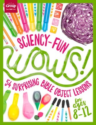 Cover of Sciency-Fun WOWS! (ages 8-12): 52 Surprising Bible Object Lessons