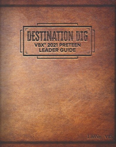 Cover of Destination Dig: VBX Preteen Leader Guide