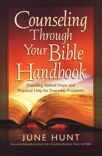Cover of Counseling Through Your Bible Handbook: Providing Biblical Hope and Practical Help for Everyday Problems