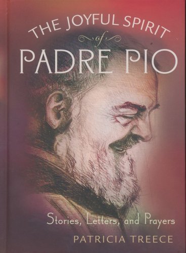 Cover of The Joyful Spirit of Padre Pio: Stories, Letters, and Prayers