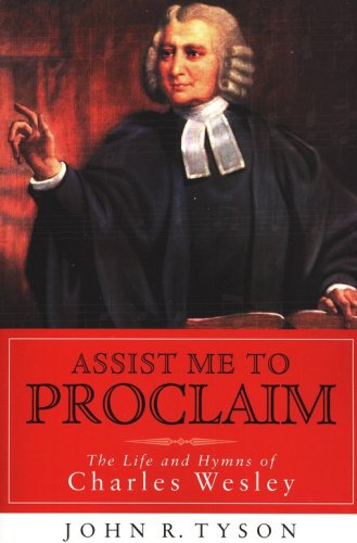 Cover of Assist Me to Proclaim: The Life and Hymns of Charles Wesley