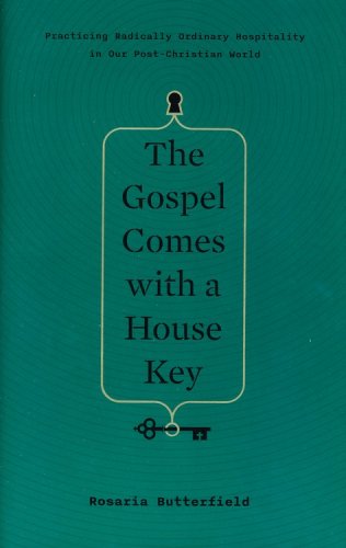 Cover of The Gospel Comes with a House Key: Practicing Radically Ordinary Hospitality in Our Post-Christian World
