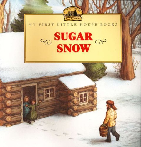 Cover of Sugar Snow, My First Little House Books