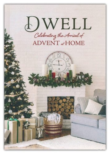 Cover of Dwell: Celebrating the Arrival of Advent at Home