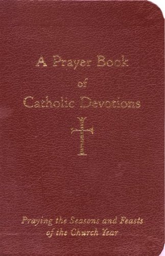 Cover of A Prayer Book of Catholic Devotions