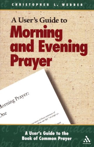 Cover of A User's Guide to Morning and Evening Prayer: A User's Guide to The Book of Common Prayer
