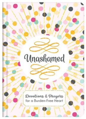 Cover of Unashamed: Devotions and Prayers for a Burden-Free Heart