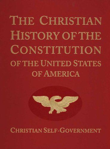 Cover of The Christian History of the Constitution of the United States of America, Volume 1, Revised