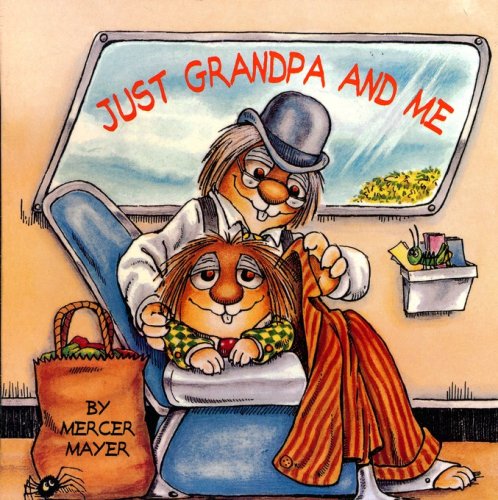 Cover of Mercer Mayer's Little Critter: Just Grandpa and Me