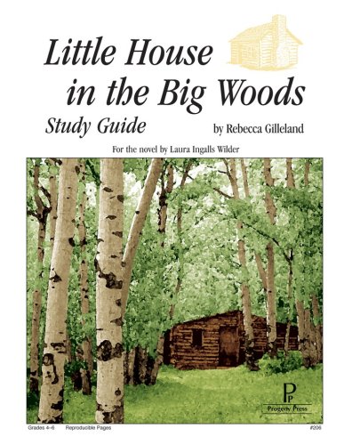 Cover of Little House in the Big Woods Progeny Press Study Guide, Grades 4-6