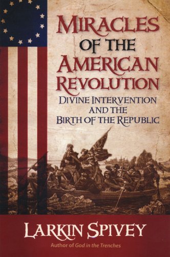 Cover of Miracles of the American Revolution: Divine Intervention and the Birth of the Republic