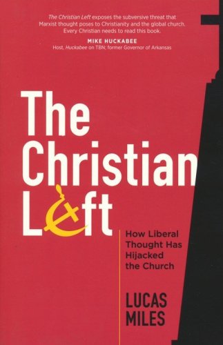 Cover of The Christian Left: How Liberal Thought Has Hijacked the Church
