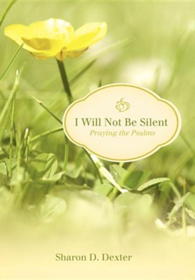Cover of I Will Not Be Silent: Praying the Psalms
