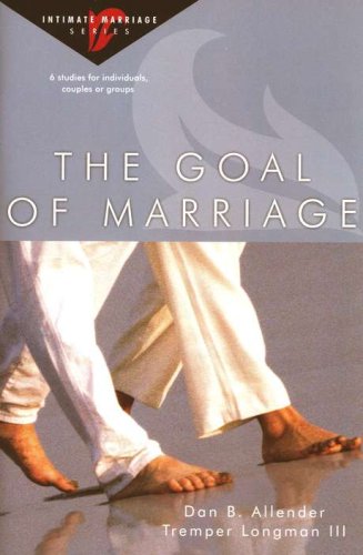 Cover of The Goal of Marriage: Intimate Marriage Series