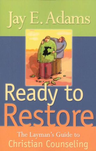 Cover of Ready to Restore: The Layman's Guide to Christian Counseling