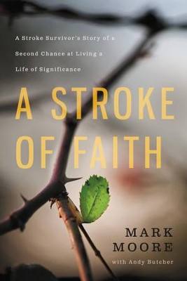Cover of A Stroke of Faith: A Stroke Survivor's Story of a Second Chance at Living a Life of Significance - eBook