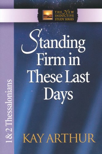 Cover of Standing Firm in These Last Days (1 & 2 Thessalonians)