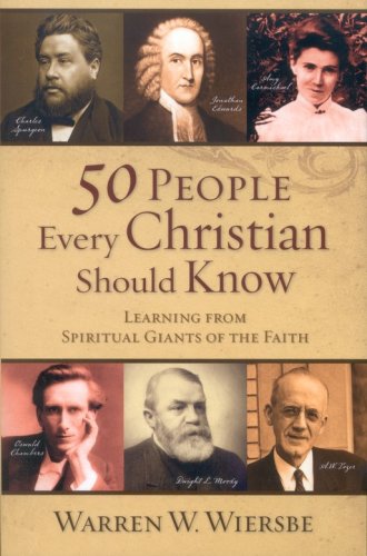 Cover of 50 People Every Christian Should Know: Learning from Spiritual Giants of the Faith