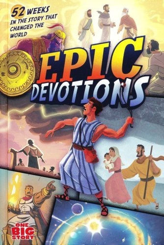 Cover of Epic Devotions: 52 Weeks in the Story That Changed the World