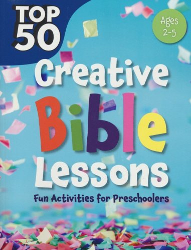 Cover of Top 50 Creative Bible Lessons: Fun Activities for Preschoolers