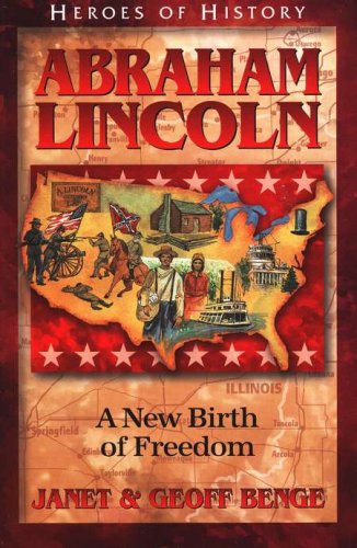 Cover of Heroes of History: Abraham Lincoln, A New Birth of Freedom