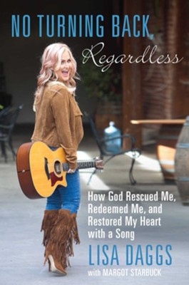 Cover of No Turning Back, Regardless: How God Rescued Me, Redeemed Me, and Restored My Heart with a Song - eBook