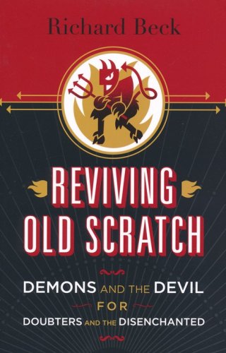 Cover of Reviving Old Scratch: Demons and the Devil for Doubters and the Disenchanted
