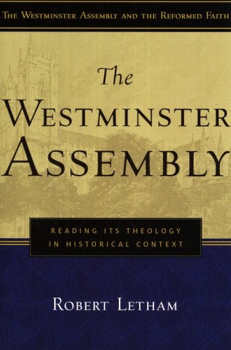 Cover of The Westminster Assembly: Reading Its Theology in Historical Context