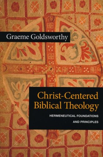 Cover of Christ-Centered Biblical Theology: Hermeneutical Foundations and Principles