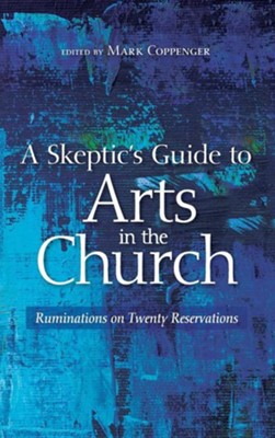 Cover of A Skeptic's Guide to Arts in the Church