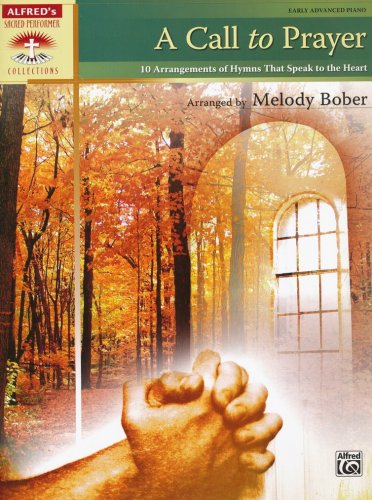 Cover of A Call to Prayer: 10 Arrangements of Hymns That Speak to the Heart (for Piano)
