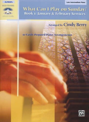 Cover of What Can I Play on Sunday? Book 1: January & February Services (10 Easily Prepared Piano Arrangements)