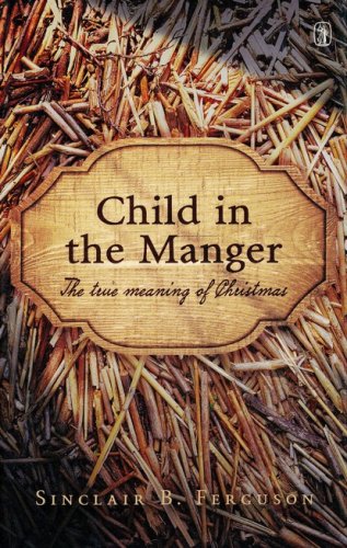 Cover of Child in the Manger: The True Meaning of Christmas
