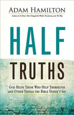 Cover of Half Truths: God Helps Those Who Help Themselves and Other Things the Bible Doesn't Say - eBook