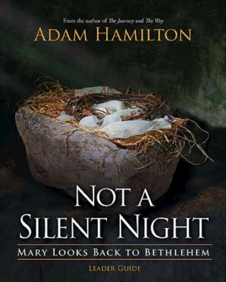Cover of Not a Silent Night Leader Guide: Mary Looks Back to Bethlehem - eBook
