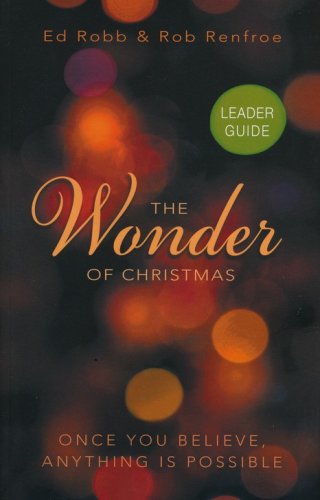 Cover of The Wonder of Christmas: Once You Believe, Anything Is Possible - Leader Guide