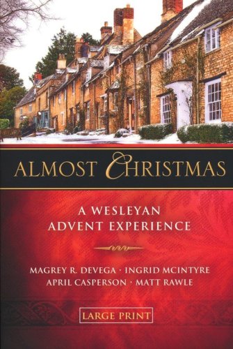 Cover of Almost Christmas: A Wesleyan Advent Experience, Large-Print