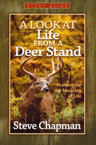 Cover of A Look at Life from a Deer Stand Study Guide: Hunting for the Meaning of Life