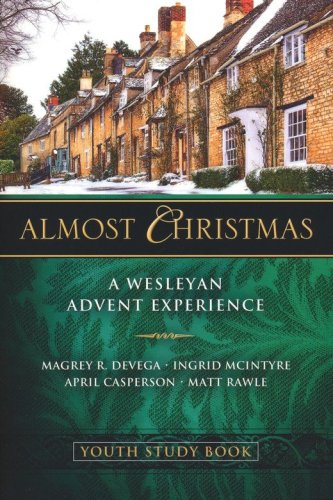 Cover of Almost Christmas: A Wesleyan Advent Experience, Youth Study Book