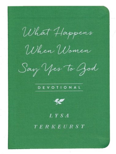 Cover of What Happens When Women Say Yes to God Devotional