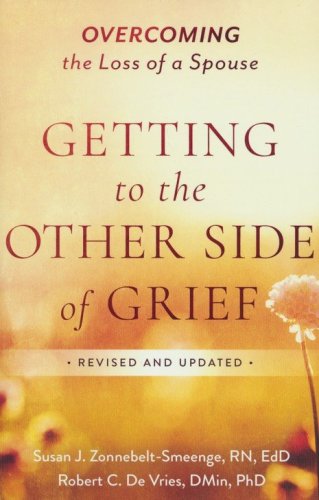 Cover of Getting to the Other Side of Grief, rev. and updated ed.: Overcoming the Loss of a Spouse