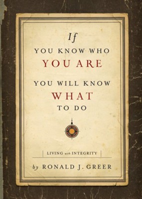 Cover of If You Know Who You Are, You Will Know What to Do: Living with Integrity