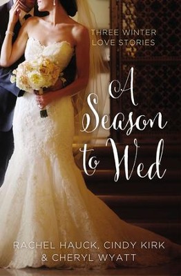 Cover of A Season to Wed: Three Winter Love Stories - eBook