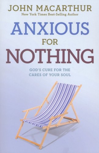 Cover of Anxious for Nothing: God's Cure for the Cares of Your Soul (Discussion Guide Included)