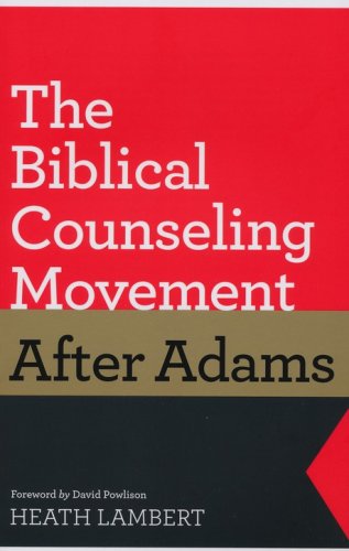 Cover of The Biblical Counseling Movement After Adams