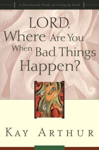 Cover of Lord, Where Are You When Bad Things Happen?