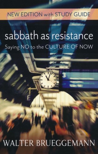 Cover of Sabbath As Resistance: Saying No to the Culture of Now, New Edition with Study Guide