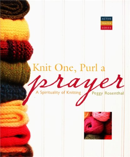 Cover of Knit One, Purl a Prayer: A Spirituality of Knitting